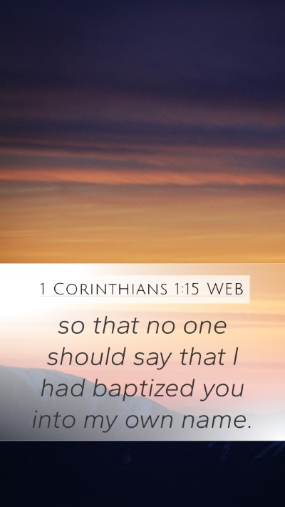 1 Corinthians 1:15 WEB Bible Verse Image