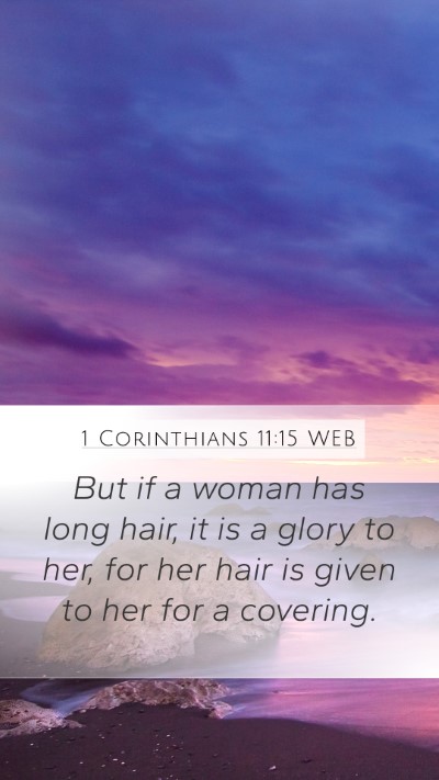 1 Corinthians 11:15 WEB Mobile Phone Wallpaper - But if a woman has long hair, it is a glory to - Mobile Bible Verse Wallpaper