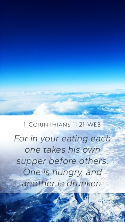 1 Corinthians 11:21 WEB Bible Verse Image