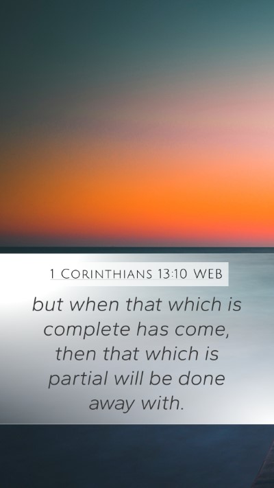 1 Corinthians 13:10 WEB Bible Verse Image