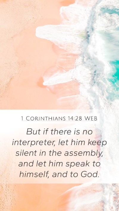 1 Corinthians 14:28 WEB Mobile Phone Wallpaper - But if there is no interpreter, let him keep - Mobile Bible Verse Wallpaper