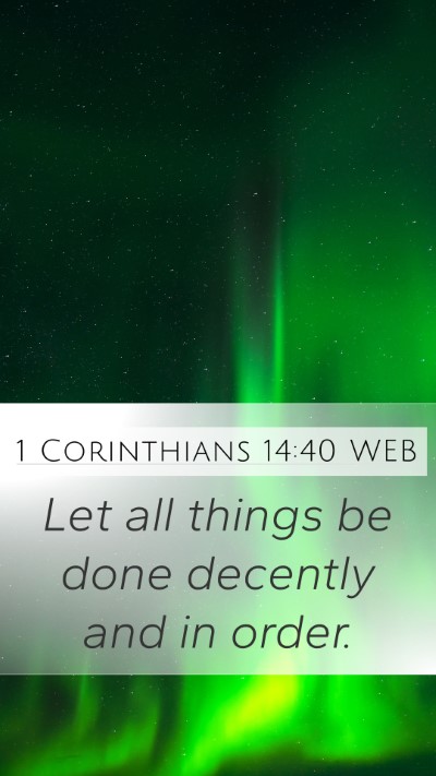 1 Corinthians 14:40 WEB Bible Verse Image