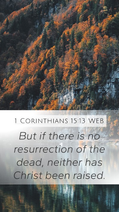 1 Corinthians 15:13 WEB Bible Verse Image