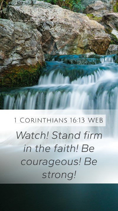 1 Corinthians 16:13 WEB Bible Verse Image