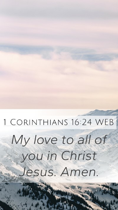1 Corinthians 16:24 WEB Mobile Phone Wallpaper - My love to all of you in Christ Jesus. - Mobile Bible Verse Wallpaper