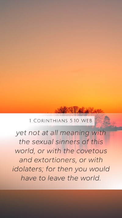 1 Corinthians 5:10 WEB Mobile Phone Wallpaper - yet not at all meaning with the sexual sinners of - Mobile Bible Verse Wallpaper