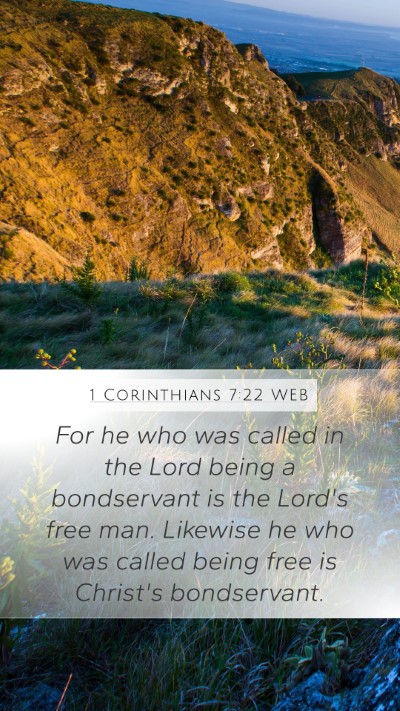 1 Corinthians 7:22 WEB Mobile Phone Wallpaper - For he who was called in the Lord being a - Mobile Bible Verse Wallpaper