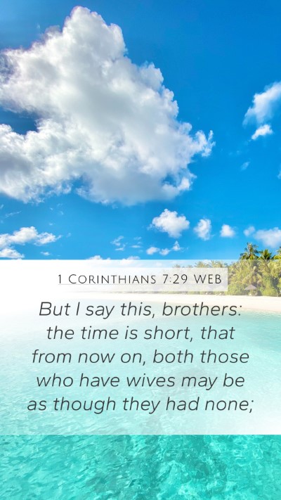 1 Corinthians 7:29 WEB Bible Verse Image