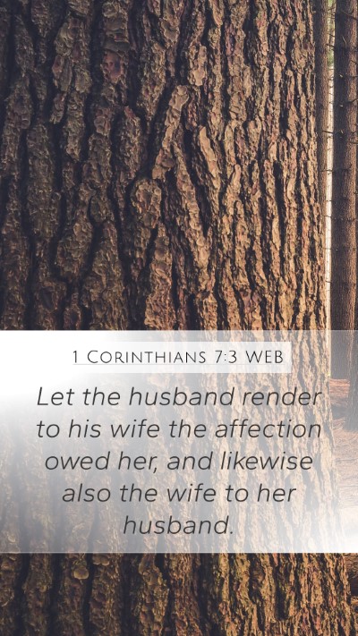 1 Corinthians 7:3 WEB Mobile Phone Wallpaper - Let the husband render to his wife the affection - Mobile Bible Verse Wallpaper