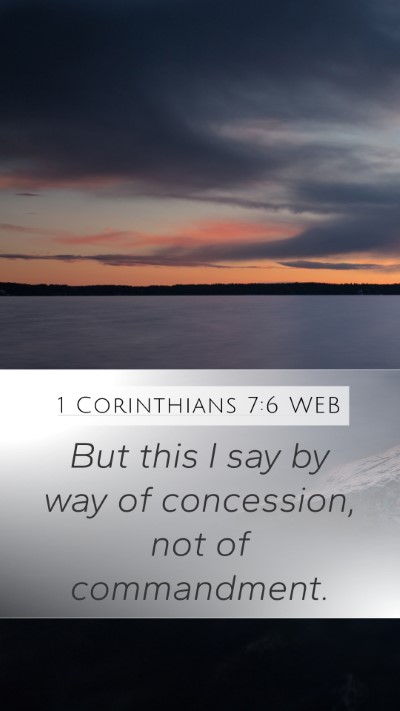 1 Corinthians 7:6 WEB Mobile Phone Wallpaper - But this I say by way of concession, not of - Mobile Bible Verse Wallpaper