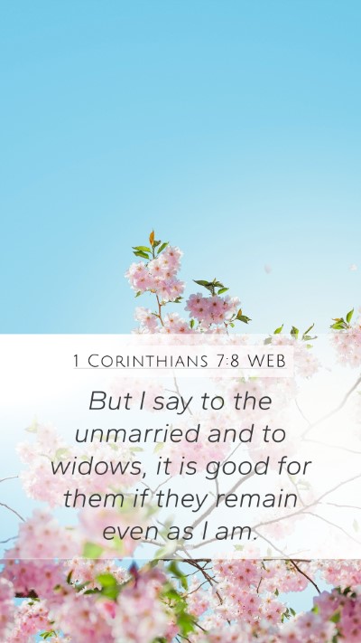 1 Corinthians 7:8 WEB Mobile Phone Wallpaper - But I say to the unmarried and to widows, it is - Mobile Bible Verse Wallpaper