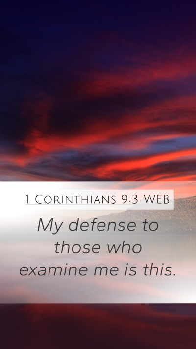 1 Corinthians 9:3 WEB Mobile Phone Wallpaper - My defense to those who examine me is - Mobile Bible Verse Wallpaper