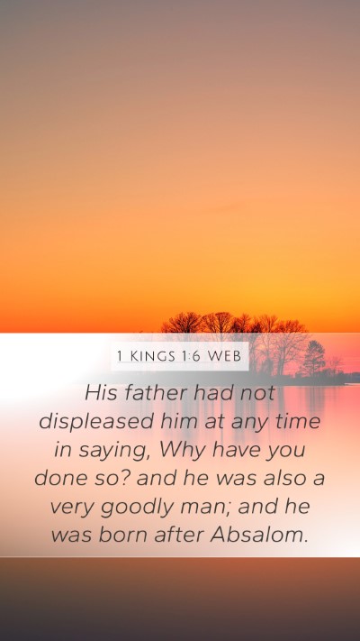 1 Kings 1:6 WEB Bible Verse Image
