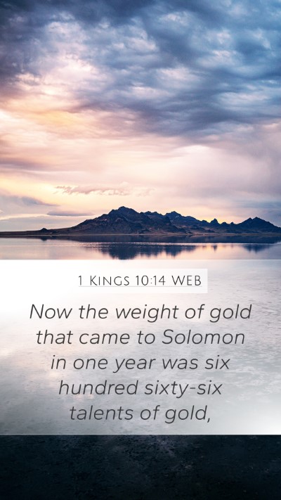 1 Kings 10:14 WEB Bible Verse Image