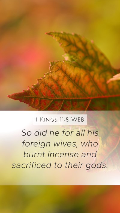 1 Kings 11:8 WEB Mobile Phone Wallpaper - So did he for all his foreign wives, who burnt - Mobile Bible Verse Wallpaper