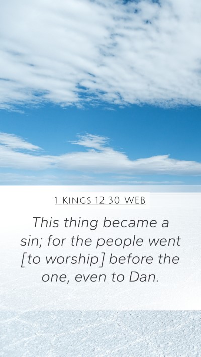 1 Kings 12:30 WEB Bible Verse Image