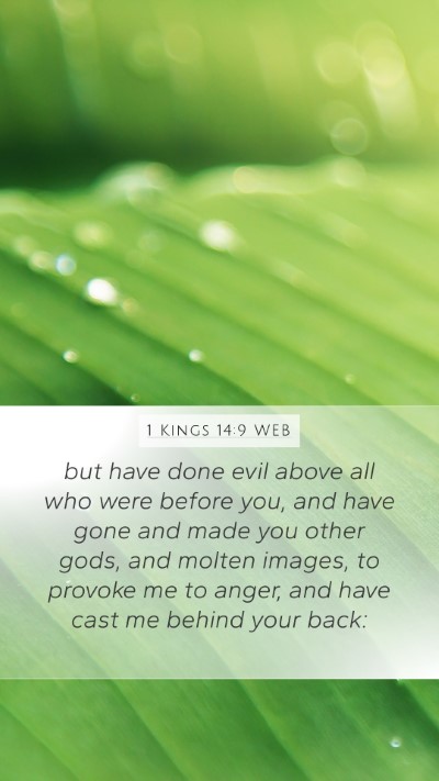 1 Kings 14:9 WEB Mobile Phone Wallpaper - but have done evil above all who were before you, - Mobile Bible Verse Wallpaper