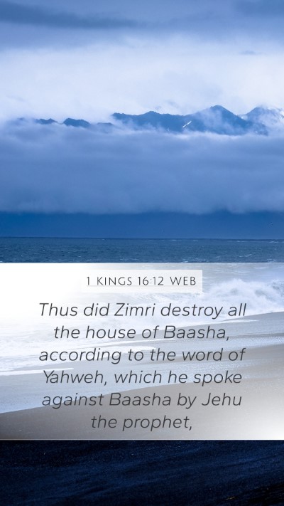 1 Kings 16:12 WEB Mobile Phone Wallpaper - Thus did Zimri destroy all the house of Baasha, - Mobile Bible Verse Wallpaper