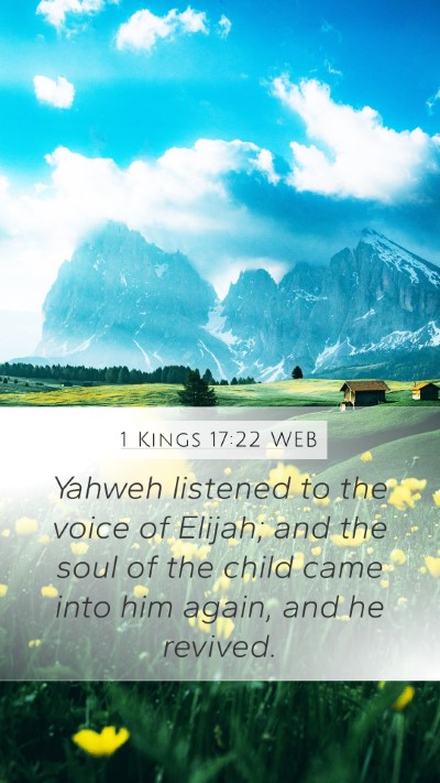 1 Kings 17:22 WEB Mobile Phone Wallpaper - Yahweh listened to the voice of Elijah; and the - Mobile Bible Verse Wallpaper