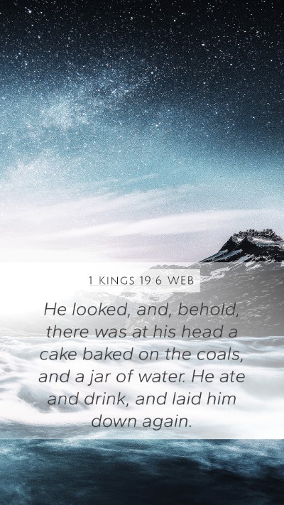 1 Kings 19:6 WEB Mobile Phone Wallpaper - He looked, and, behold, there was at his head a - Mobile Bible Verse Wallpaper