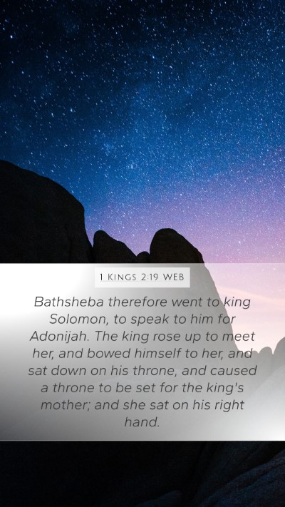 1 Kings 2:19 WEB Mobile Phone Wallpaper - Bathsheba therefore went to king Solomon, to - Mobile Bible Verse Wallpaper