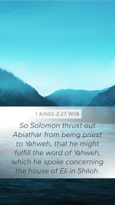 1 Kings 2:27 WEB Mobile Phone Wallpaper - So Solomon thrust out Abiathar from being priest - Mobile Bible Verse Wallpaper