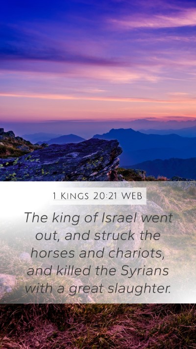 1 Kings 20:21 WEB Mobile Phone Wallpaper - The king of Israel went out, and struck the - Mobile Bible Verse Wallpaper