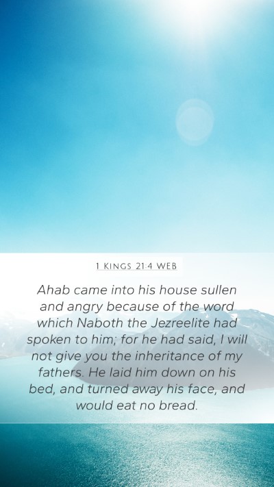 1 Kings 21:4 WEB Mobile Phone Wallpaper - Ahab came into his house sullen and angry because - Mobile Bible Verse Wallpaper