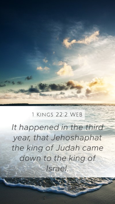 1 Kings 22:2 WEB Mobile Phone Wallpaper - It happened in the third year, that Jehoshaphat - Mobile Bible Verse Wallpaper