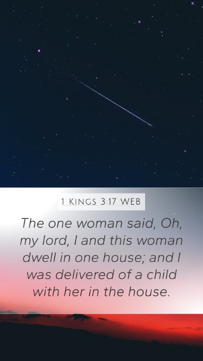 1 Kings 3:17 WEB Mobile Phone Wallpaper - The one woman said, Oh, my lord, I and this woman - Mobile Bible Verse Wallpaper
