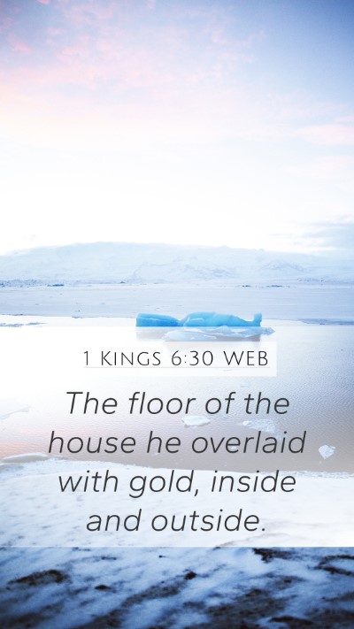 1 Kings 6:30 WEB Mobile Phone Wallpaper - The floor of the house he overlaid with gold, - Mobile Bible Verse Wallpaper