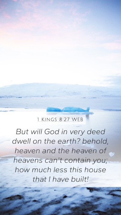 1 Kings 8:27 WEB Bible Verse Image