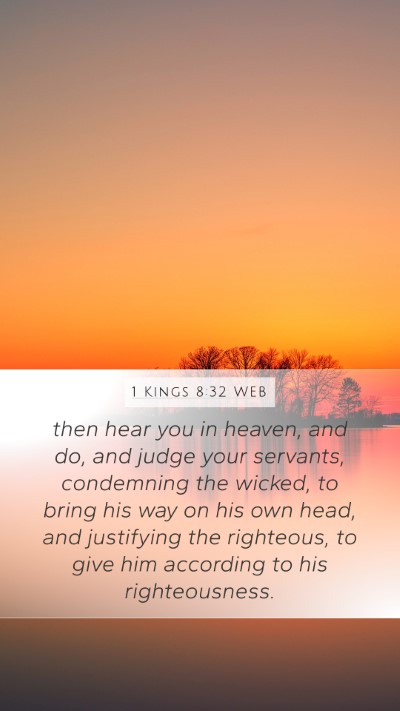 1 Kings 8:32 WEB Mobile Phone Wallpaper - then hear you in heaven, and do, and judge your - Mobile Bible Verse Wallpaper