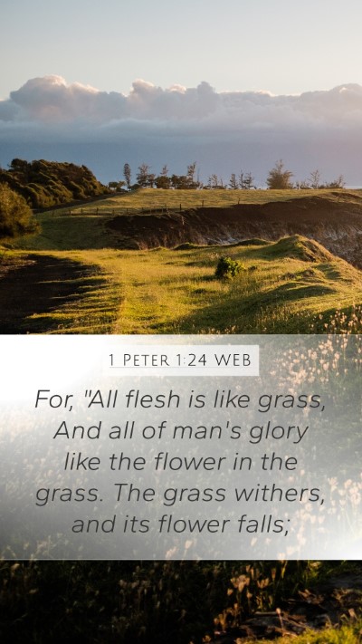 1 Peter 1:24 WEB Bible Verse Image