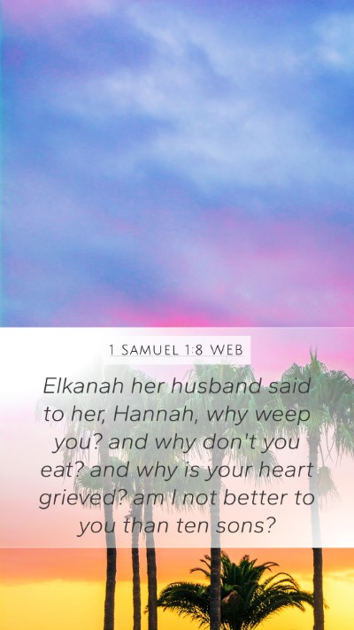 1 Samuel 1:8 WEB Bible Verse Image