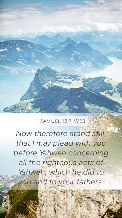 1 Samuel 12:7 WEB Bible Verse Image