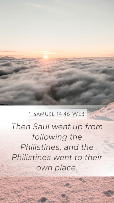1 Samuel 14:46 WEB Mobile Phone Wallpaper - Then Saul went up from following the Philistines; - Mobile Bible Verse Wallpaper