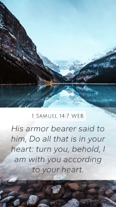 1 Samuel 14:7 WEB Mobile Phone Wallpaper - His armor bearer said to him, Do all that is in - Mobile Bible Verse Wallpaper