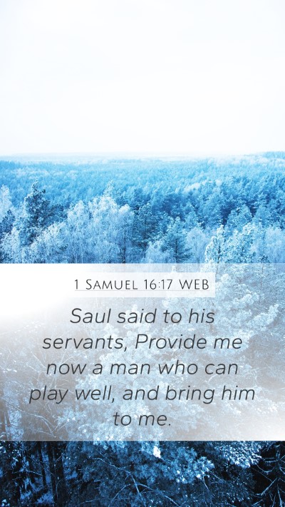 1 Samuel 16:17 WEB Mobile Phone Wallpaper - Saul said to his servants, Provide me now a man - Mobile Bible Verse Wallpaper