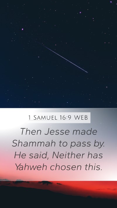 1 Samuel 16:9 WEB Mobile Phone Wallpaper - Then Jesse made Shammah to pass by. He said, - Mobile Bible Verse Wallpaper