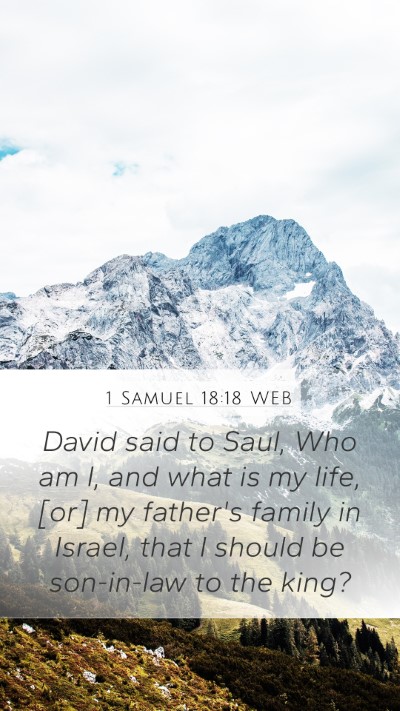 1 Samuel 18:18 WEB Bible Verse Image