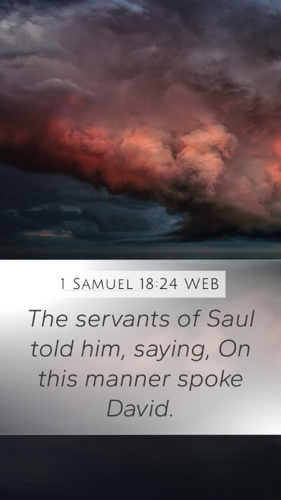 1 Samuel 18:24 WEB Mobile Phone Wallpaper - The servants of Saul told him, saying, On this - Mobile Bible Verse Wallpaper