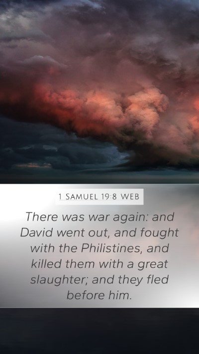 1 Samuel 19:8 WEB Mobile Phone Wallpaper - There was war again: and David went out, and - Mobile Bible Verse Wallpaper