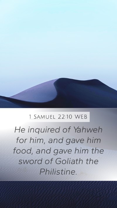1 Samuel 22:10 WEB Mobile Phone Wallpaper - He inquired of Yahweh for him, and gave him food, - Mobile Bible Verse Wallpaper