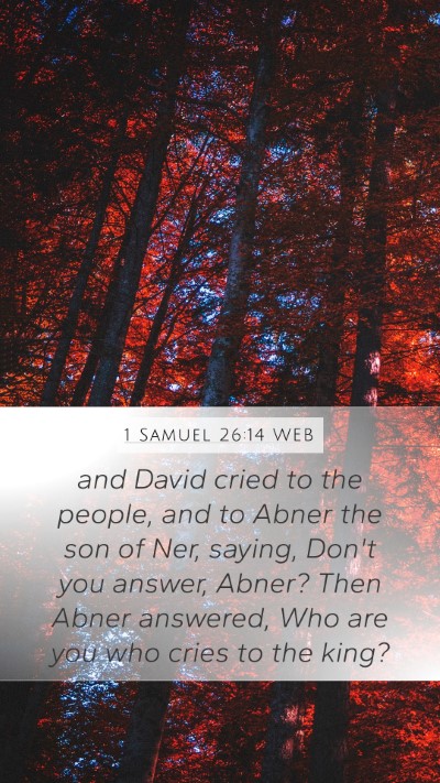 1 Samuel 26:14 WEB Mobile Phone Wallpaper - and David cried to the people, and to Abner the - Mobile Bible Verse Wallpaper