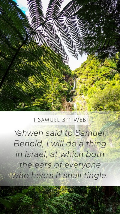 1 Samuel 3:11 WEB Mobile Phone Wallpaper - Yahweh said to Samuel, Behold, I will do a thing - Mobile Bible Verse Wallpaper