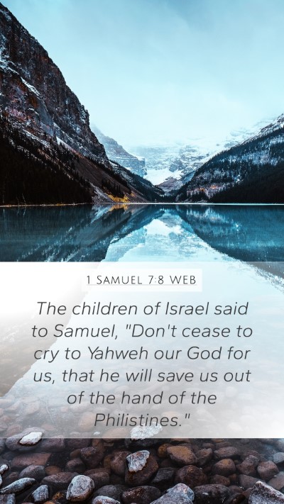 1 Samuel 7:8 WEB Mobile Phone Wallpaper - The children of Israel said to Samuel, 