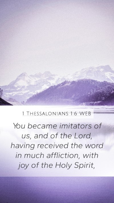 1 Thessalonians 1:6 WEB Bible Verse Image