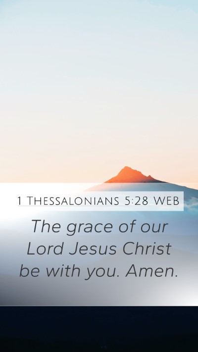1 Thessalonians 5:28 WEB Mobile Phone Wallpaper - The grace of our Lord Jesus Christ be with you. - Mobile Bible Verse Wallpaper