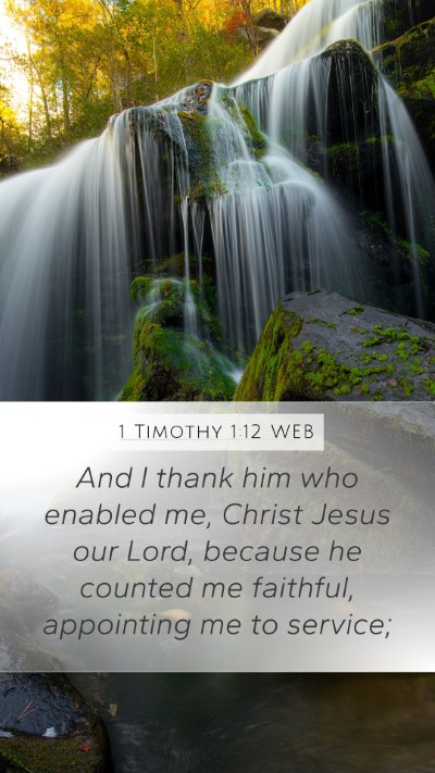 1 Timothy 1:12 WEB Bible Verse Image